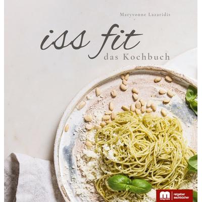 Iss fit, Taschenbuch von Maryvonne Lazaridis, Verlag Mainz - Ratgeber & Sachbücher, 978-3-86317-069-1