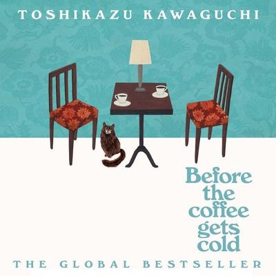 Before the Coffee Gets Cold - Toshikazu Kawaguchi, Audio, 9781529029604