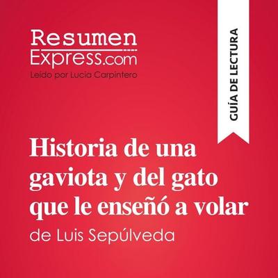 Historia de una gaviota y del gato que le enseñó a volar de Luis Sepúlveda (Guía de lectura) - Resumenexpress, Audio, 9782808036030