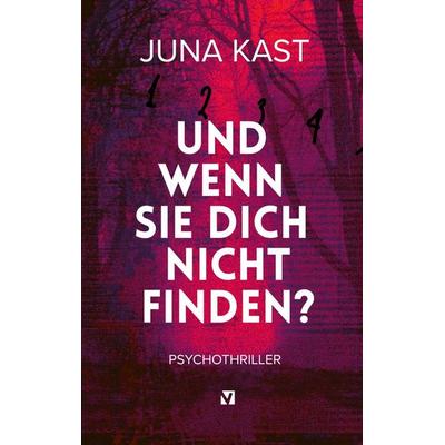 Und wenn Sie Dich nicht finden?, Taschenbuch von Juna Kast, BoD – Books on Demand, 978-3-696-73773-3