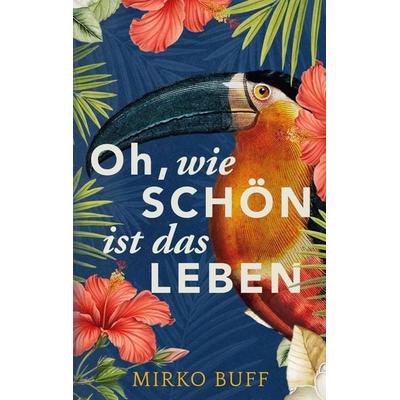 Oh, wie schön ist das Leben, Taschenbuch von Mirko Buff, BoD – Books on Demand, 978-3-8192-3289-3
