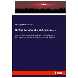 Der Sieg der Natur über die Schwärmerei, Fachbücher von Christoph Martin Wieland