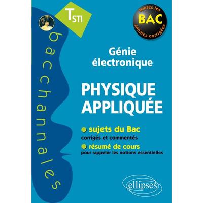 Physique appliquée - Terminale STI - Génie électronique, Taschenbuch von Mohamed Bahram,Pascal Clavier, Ellipses, 978-2-7298-5367-9