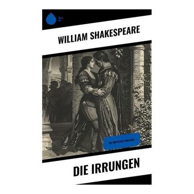 Die Irrungen, Taschenbuch von William Shakespeare, Sharp Ink, 978-80-283-5198-4