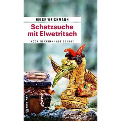 Schatzsuche mit Elwetritsch, Taschenbuch von Helge Weichmann, Gmeiner-Verlag, 978-3-8392-0322-4