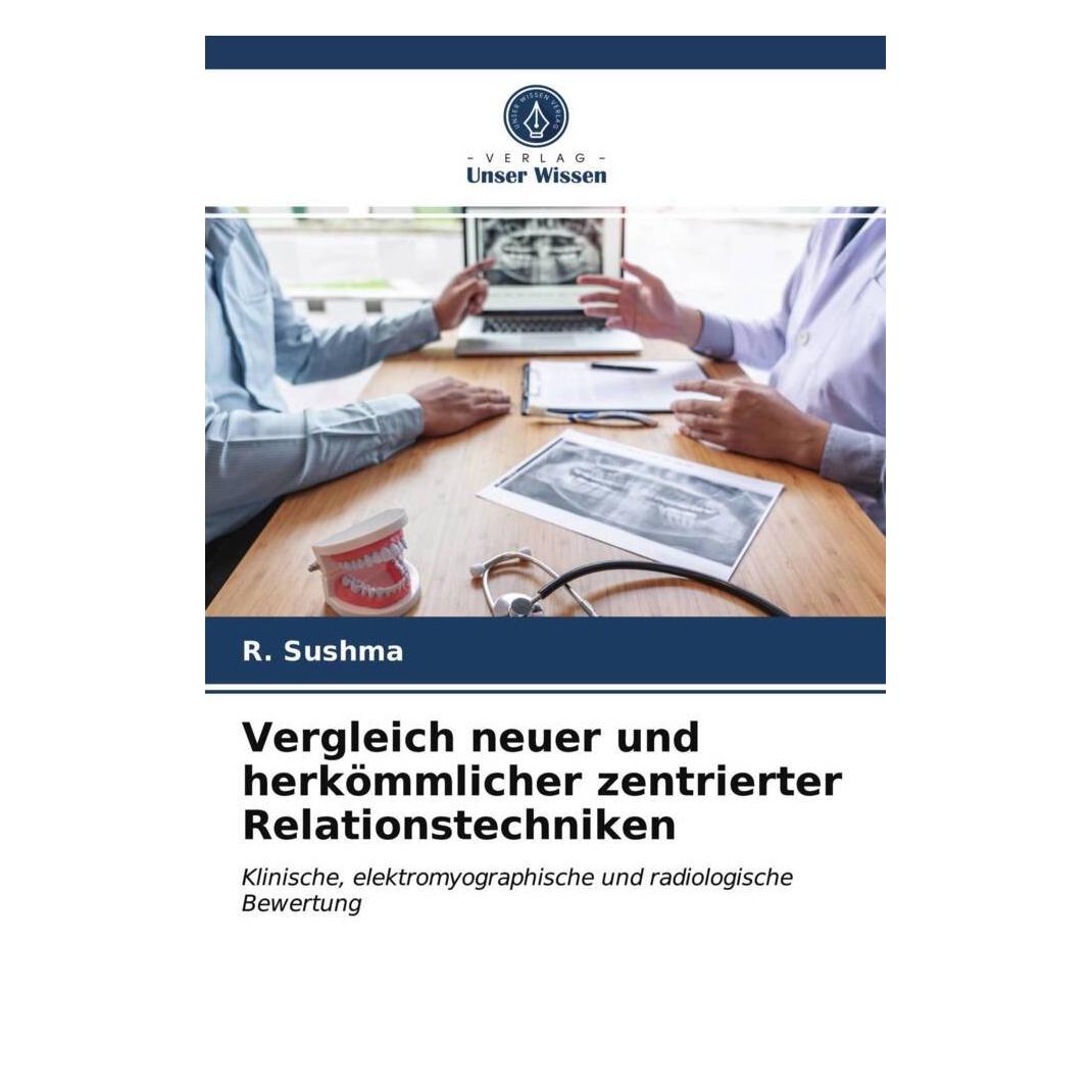 Unser Wissen Vergleich neuer und herkömmlicher zentrierter Relationstechniken (56201625)