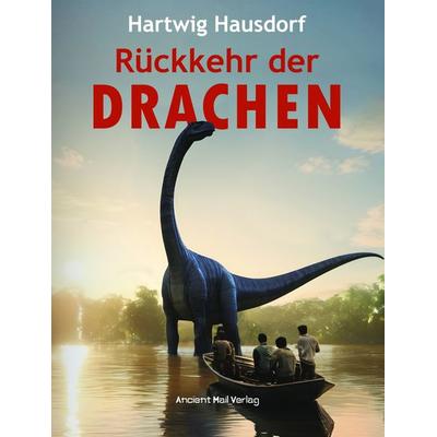 Rückkehr der Drachen, Gebundene Ausgabe von Hartwig Hausdorf, Ancient Mail, 978-3-95652-344-1
