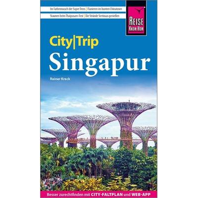Reise Know-How CityTrip Singapur, Taschenbuch von Rainer Krack, Reise Know-How Verlag Peter Rump GmbH, 978-3-8317-3783-3