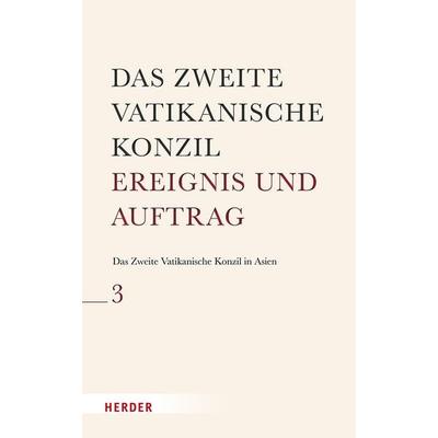Das Zweite Vatikanische Konzil in Asien, Gebundene Ausgabe von , Herder, 978-3-451-02403-0