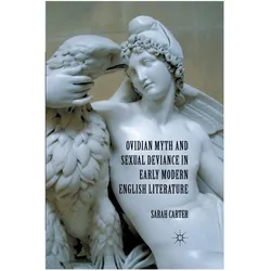 Ovidian Myth and Sexual Deviance in Early Modern English Literature, Fachbücher von S Carter