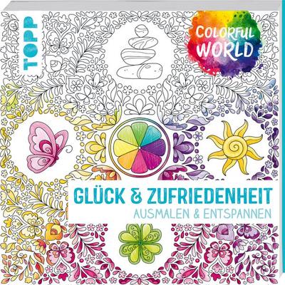 Colorful World - Glück & Zufriedenheit, Taschenbuch von Ursula Schwab,Natascha Pitz,Helga Altmayer, Frechverlag GmbH, 978-3-7724-4797-6