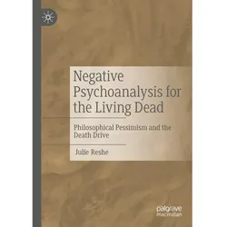 Negative Psychoanalysis for the Living Dead, Sachbücher von Julie Reshe