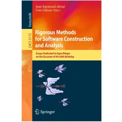 Rigorous Methods for Software Construction and Analysis, Fachbücher von Uwe Glässer, Jean-Raymond Abrial