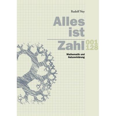 Alles ist Zahl, Gebundene Ausgabe von Rudolf Ney, BoD – Books on Demand, 978-3-8391-9898-8