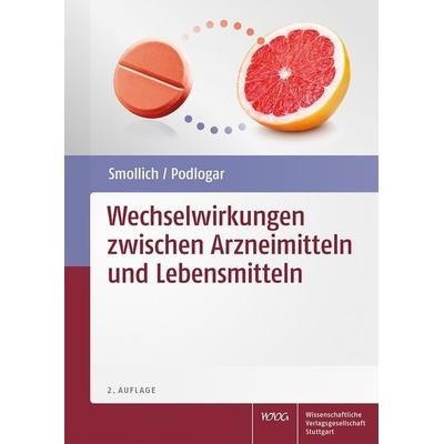 Wechselwirkungen zwischen Arzneimitteln und Lebensmitteln, Taschenbuch von Martin Smollich,Julia Podlogar, Wissenschaftliche Verlagsgesellschaft,
