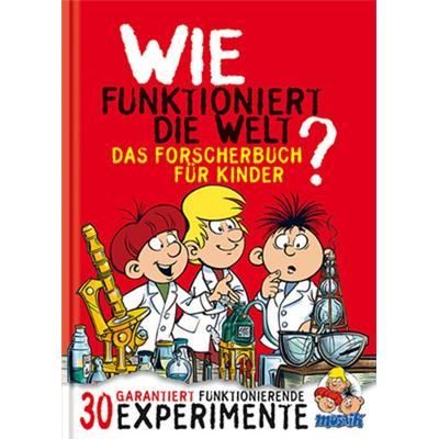 Wie funktioniert die Welt?, Gebundene Ausgabe von Mosaik Team, MOSAIK Steinchen f. Steinchen