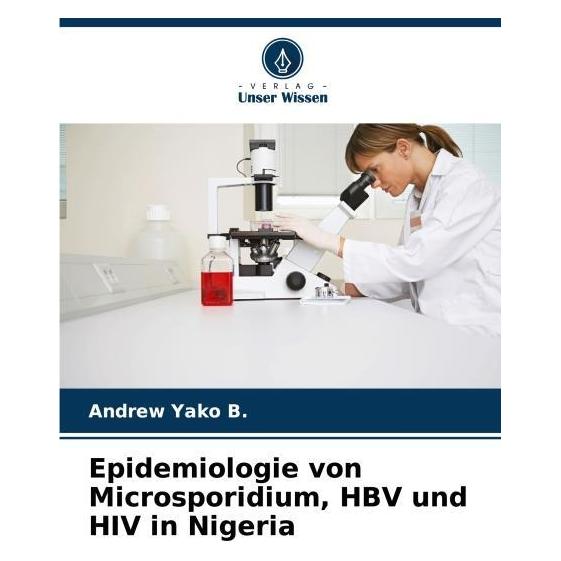 Umbreit Epidemiologie von Microsporidium, HBV und HIV in Nigeria (Deutsch, Softcover, Andrew Yako B) (69109997)
