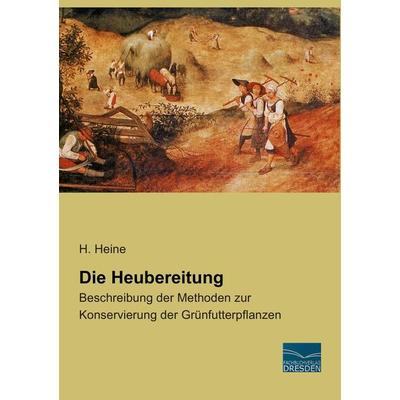 Die Heubereitung, Taschenbuch von H. Heine, Fachbuchverlag Dresden, 978-3-95692-395-1