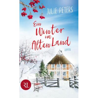 Ein Winter im Alten Land, Gebundene Ausgabe von Julie Peters, Rütten & Loening Berlin