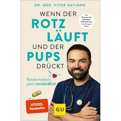 Wenn der Rotz läuft und der Pups drückt, Taschenbuch von Vitor Gatinho, Gräfe und Unzer Autorenverlag, 978-3-8338-8363-7
