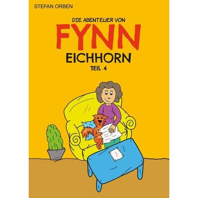 Die Abenteuer von Fynn Eichhorn Teil 4, Taschenbuch von Orben Stefan, Feiyr, 978-3-9875629-8-3