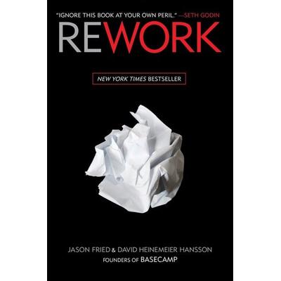 Rework, Gebundene Ausgabe von Jason Fried,David Heinemeier Hansson, Random House LLC US