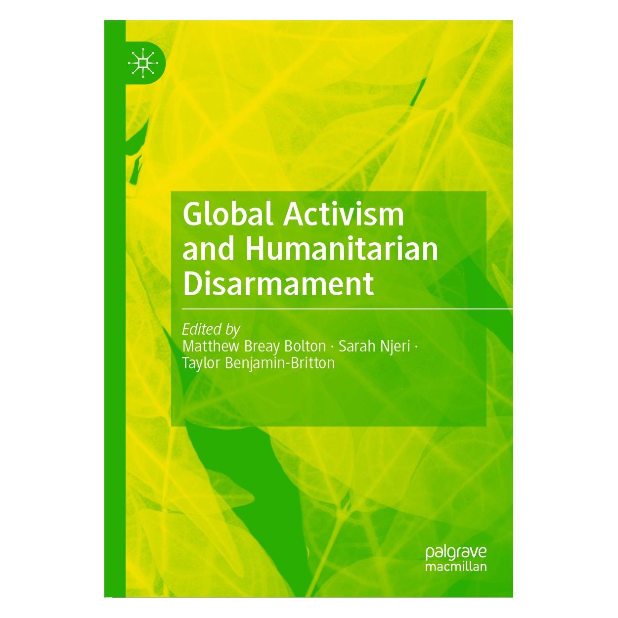Springer Global Activism and Humanitarian Disarmament (Englisch, Hardcover, Matthew Breay Bolton, Sarah Njeri, Taylor Benjamin-Britton) (9783030276102)