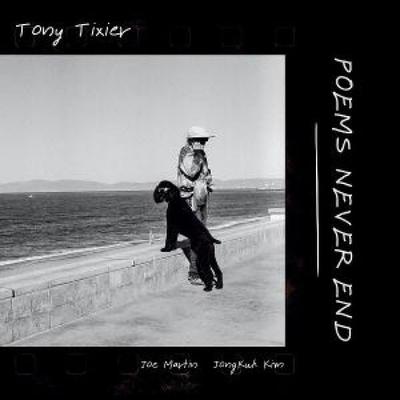 Poems Never End - Tony Tixier, CD