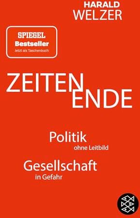 Harald Welzer - ZEITEN ENDE: Politik ohne Leitbild, Gesellschaft in Gefahr - Preis vom 13.10.2026 11:25:28 h