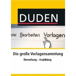 Duden Vorlagensammlung - Bewerbung-Ausbildung