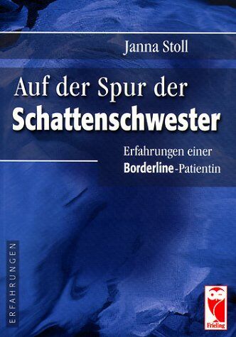 Janna Stoll - Auf der Spur der Schattenschwester: Erfahrungen einer Borderline-Patientin - Preis vom 16.10.2026 11:41:07 h