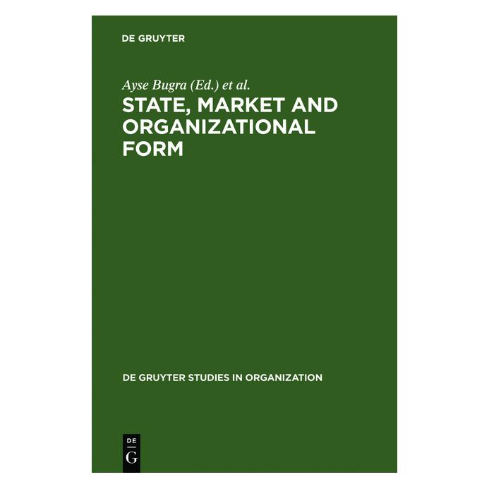 De Gruyter State,Market and Organizational Form (Englisch, Hardcover, Ayse Bugra, Üsdiken) (67765804)