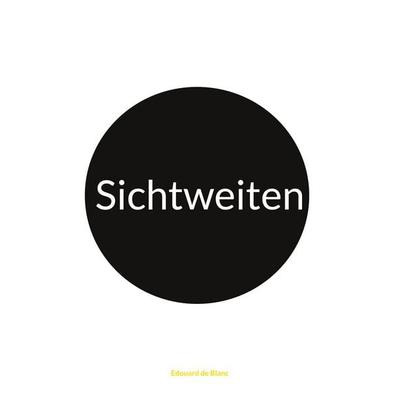 Sichtweiten, Taschenbuch von Edouard de Blanc, BoD – Books on Demand, 978-3-8192-3285-5
