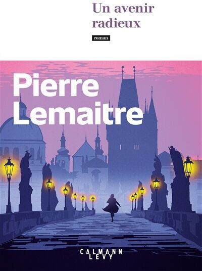 Pierre Lemaitre - Un avenir radieux - Preis vom 13.10.2026 11:25:28 h