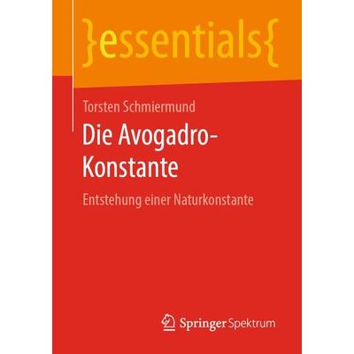 Die Avogadro-Konstante, Taschenbuch von Torsten Schmiermund, Springer Fachmedien Wiesbaden GmbH, 978-3-658-29278-2