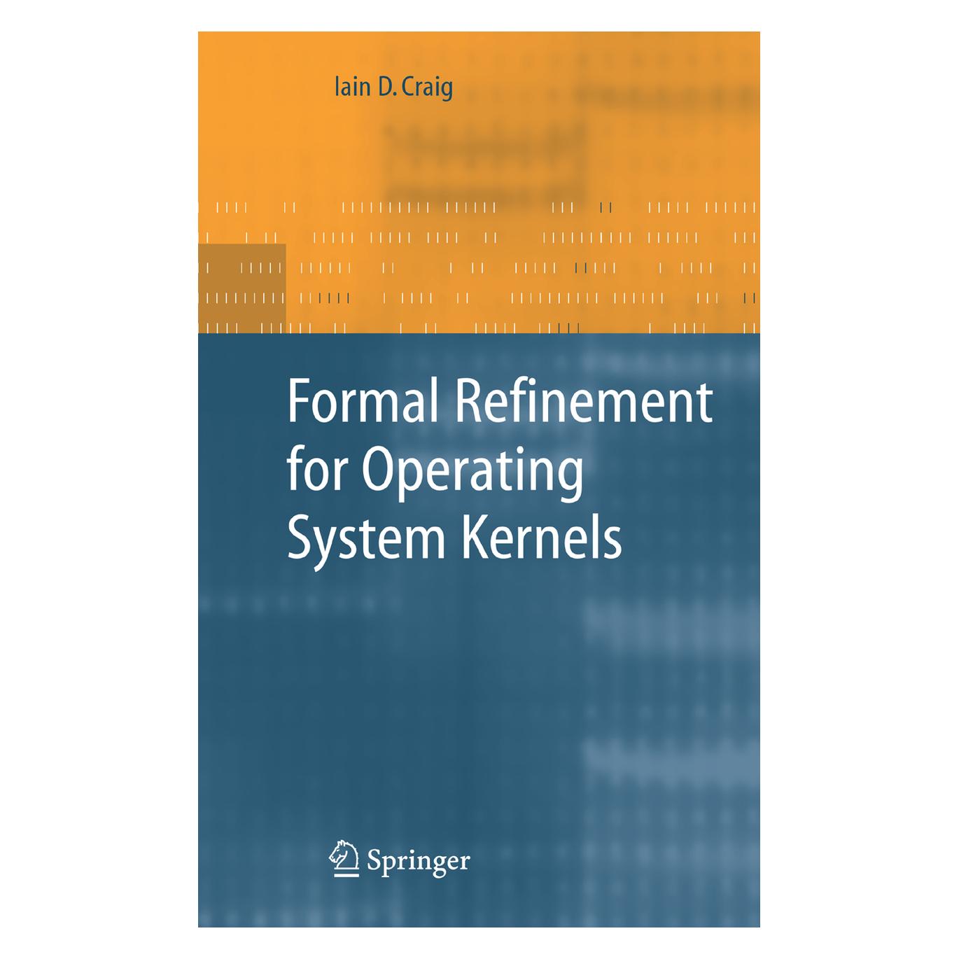 Springer Formal Refinement for Operating System Kernels (Englisch, Iain D. Craig, 2007) (9781846289668)