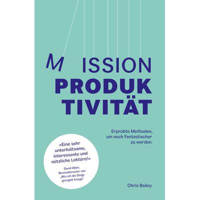 Mission Produktivität, Taschenbuch von Chris Bailey, Cosoc Grand Palace, 978-3-9821016-7-5