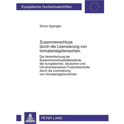Zusammenschluss durch die Lizenzierung von Immaterialgüterrechten, Fachbücher von Simon Spangler