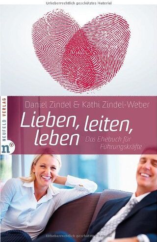Daniel Zindel - Lieben, leiten, leben: Das Ehebuch für Führungskräfte - Preis vom 14.10.2026 23:07:16 h