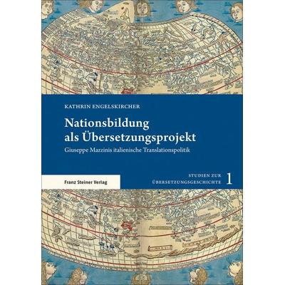 Nationsbildung als Übersetzungsprojekt, Taschenbuch von Kathrin Engelskircher, Franz Steiner Verlag, 978-3-515-12678-6