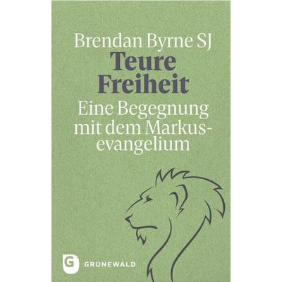 Teure Freiheit, Gebundene Ausgabe von Brendan Byrne SJ,Ralf Klein SJ, Matthias-Grünewald, 978-3-7867-3342-3