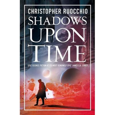 Shadows Upon Time, Taschenbuch von Christopher Ruocchio, Bloomsbury Academic, 978-1-03-592067-9