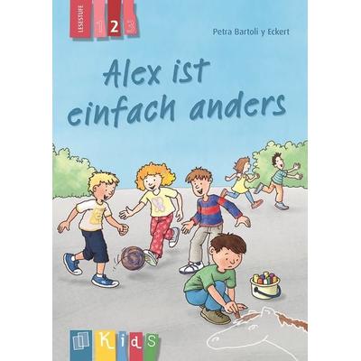 Alex ist einfach anders – Lesestufe 2, Taschenbuch von Petra Bartoli y Eckert, Verlag an der Ruhr, 978-3-8346-3097-1