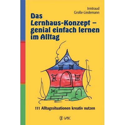 Große-Lindemann, I: Lernhaus-Konzept - genial einfach lernen, Taschenbuch von Irmtraud Grosse-Lindemann, Vak