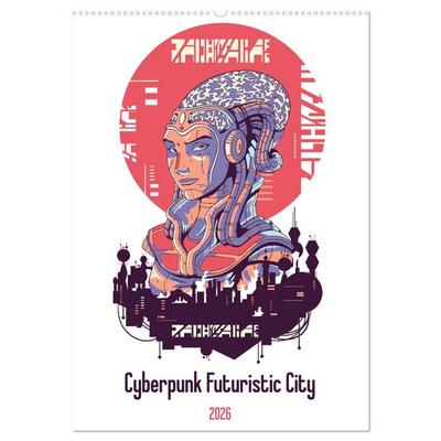 Cyberpunk Futuristic City (Wall Calendar 2026 DIN A2 portrait), CALVENDO 12 Month Wall Calendar