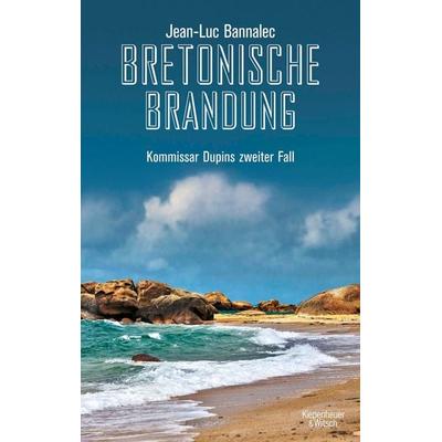 Bretonische Brandung / Kommissar Dupin Band 2, Taschenbuch von Jean-Luc Bannalec, Kiepenheuer & Witsch, 978-3-462-04496-6