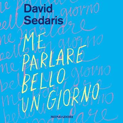 Me parlare bello un giorno - David Sedaris, Audio, 9788852160561