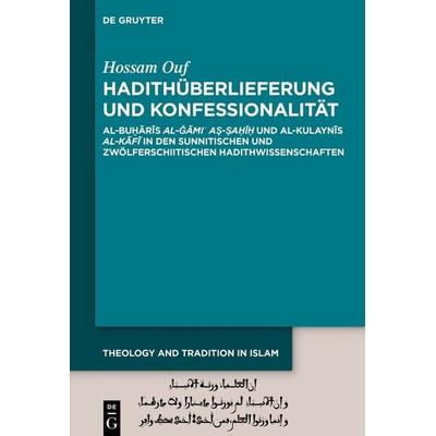 Hadithüberlieferung und Konfessionalität, Gebundene Ausgabe von Hossam Ouf, De Gruyter, 978-3-11-154751-0
