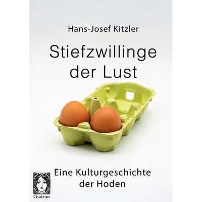 Stiefzwillinge der Lust, Taschenbuch von Hans-Josef Kitzler, Gudrun-Verlag, 978-3-945865-18-7