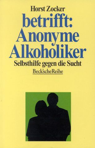 Horst Zocker - betrifft: Anonyme Alkoholiker: Selbsthilfe gegen die Sucht - Preis vom 09.10.2026 07:28:09 h